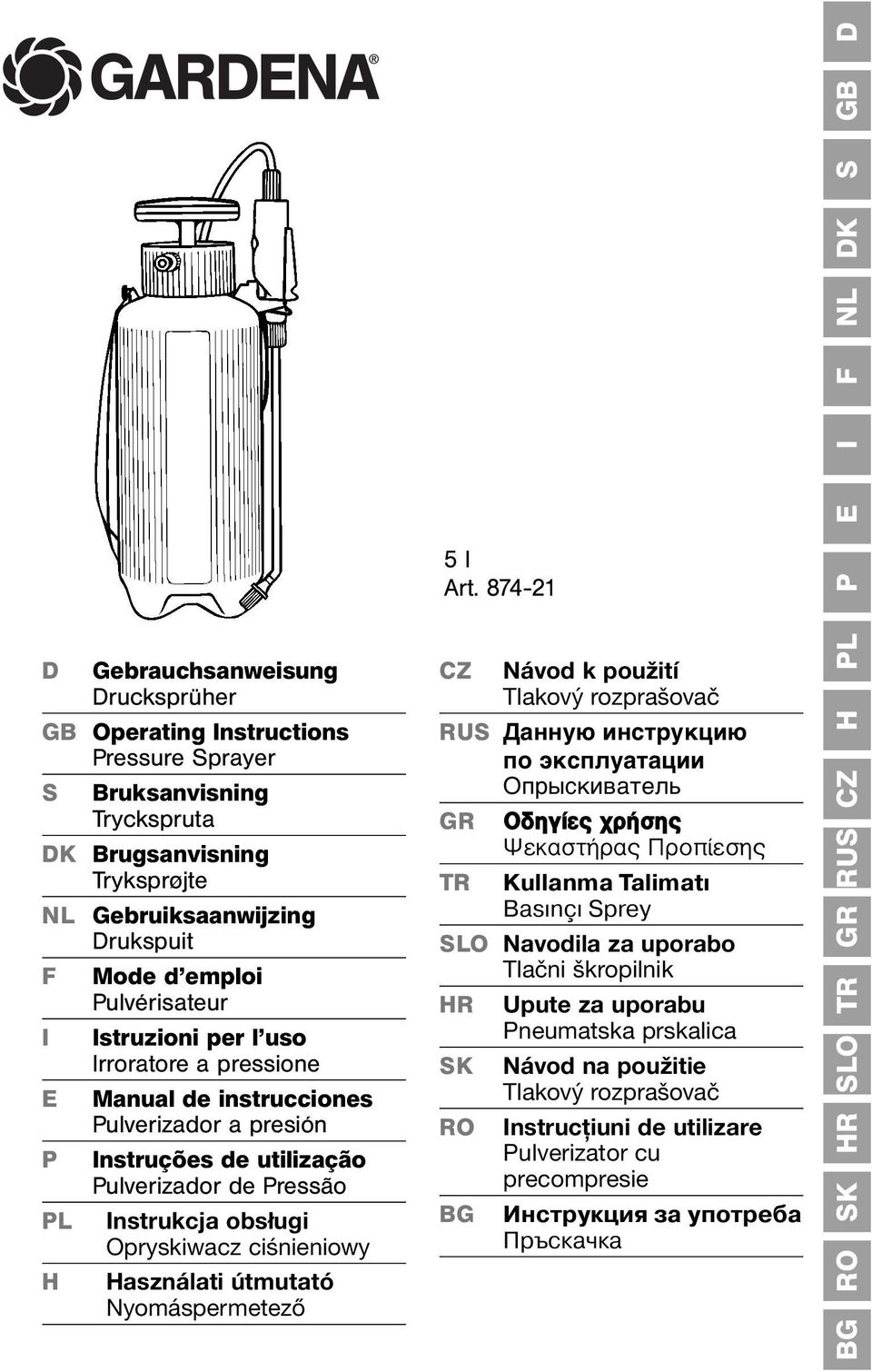 Pulvérisateur struzioni per l uso rroratore a pressione Manual de instrucciones Pulverizador a presión nstruções de utilização Pulverizador de Pressão nstrukcja obsługi Opryskiwacz ciśnieniowy