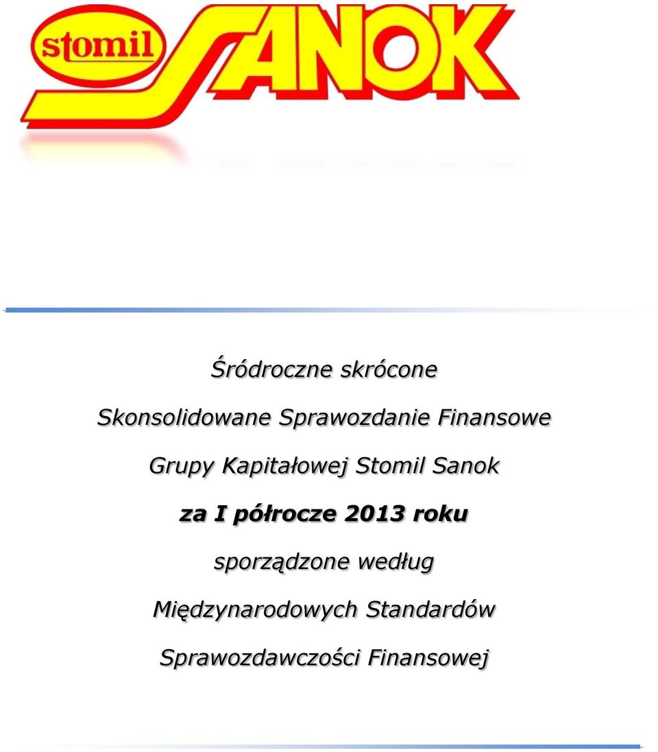 Stomil Sanok za I półrocze 2013 roku