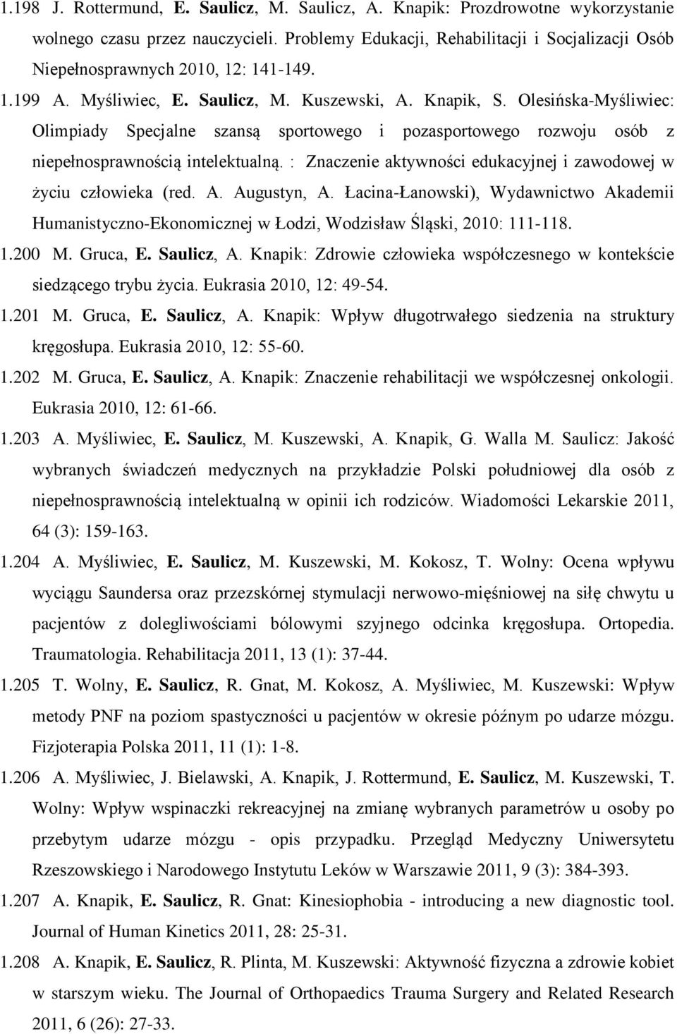 Olesińska-Myśliwiec: Olimpiady Specjalne szansą sportowego i pozasportowego rozwoju osób z niepełnosprawnością intelektualną. : Znaczenie aktywności edukacyjnej i zawodowej w życiu człowieka (red. A.