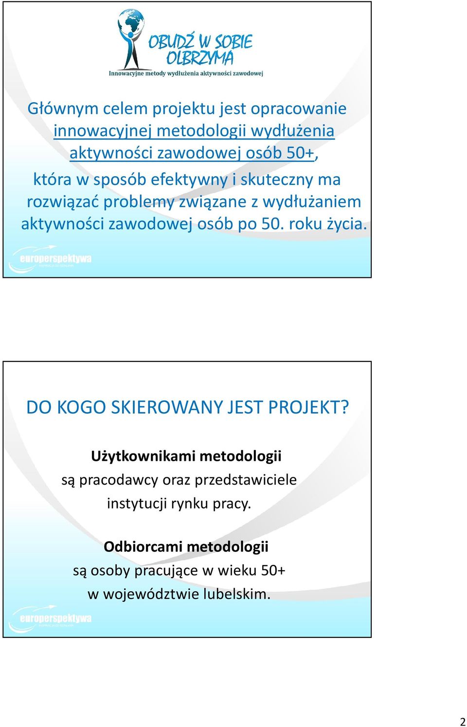 po 50. roku życia. DO KOGO SKIEROWANY JEST PROJEKT?