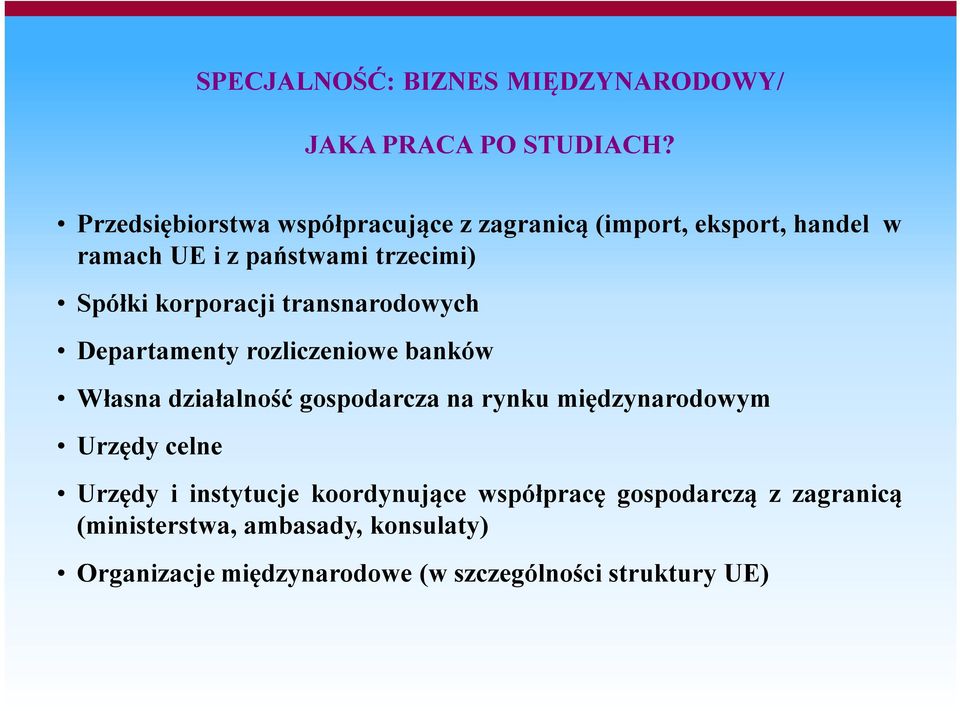 korporacji transnarodowych Departamenty rozliczeniowe banków Własna działalność gospodarcza na rynku