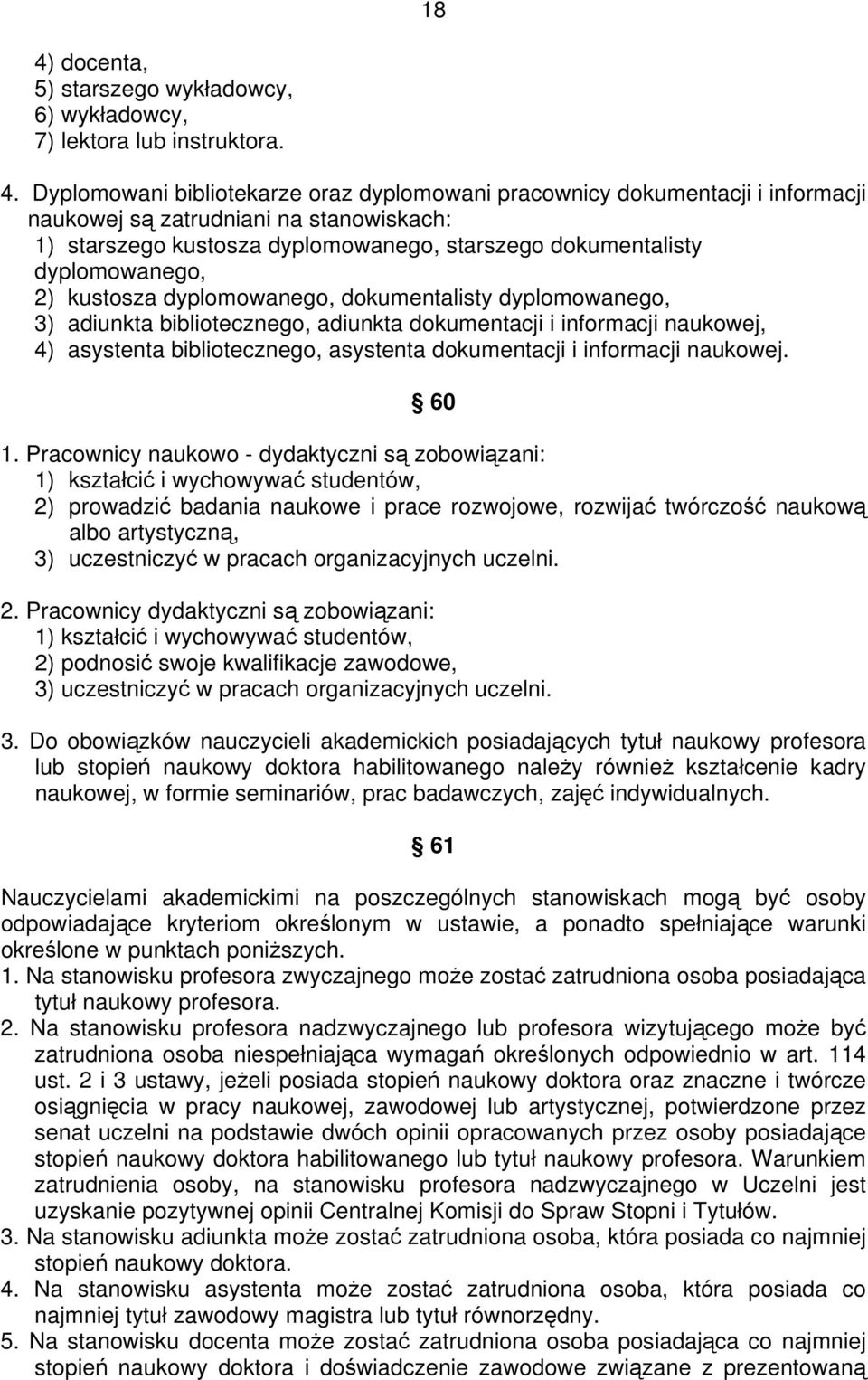 informacji naukowej, 4) asystenta bibliotecznego, asystenta dokumentacji i informacji naukowej. 60 1.