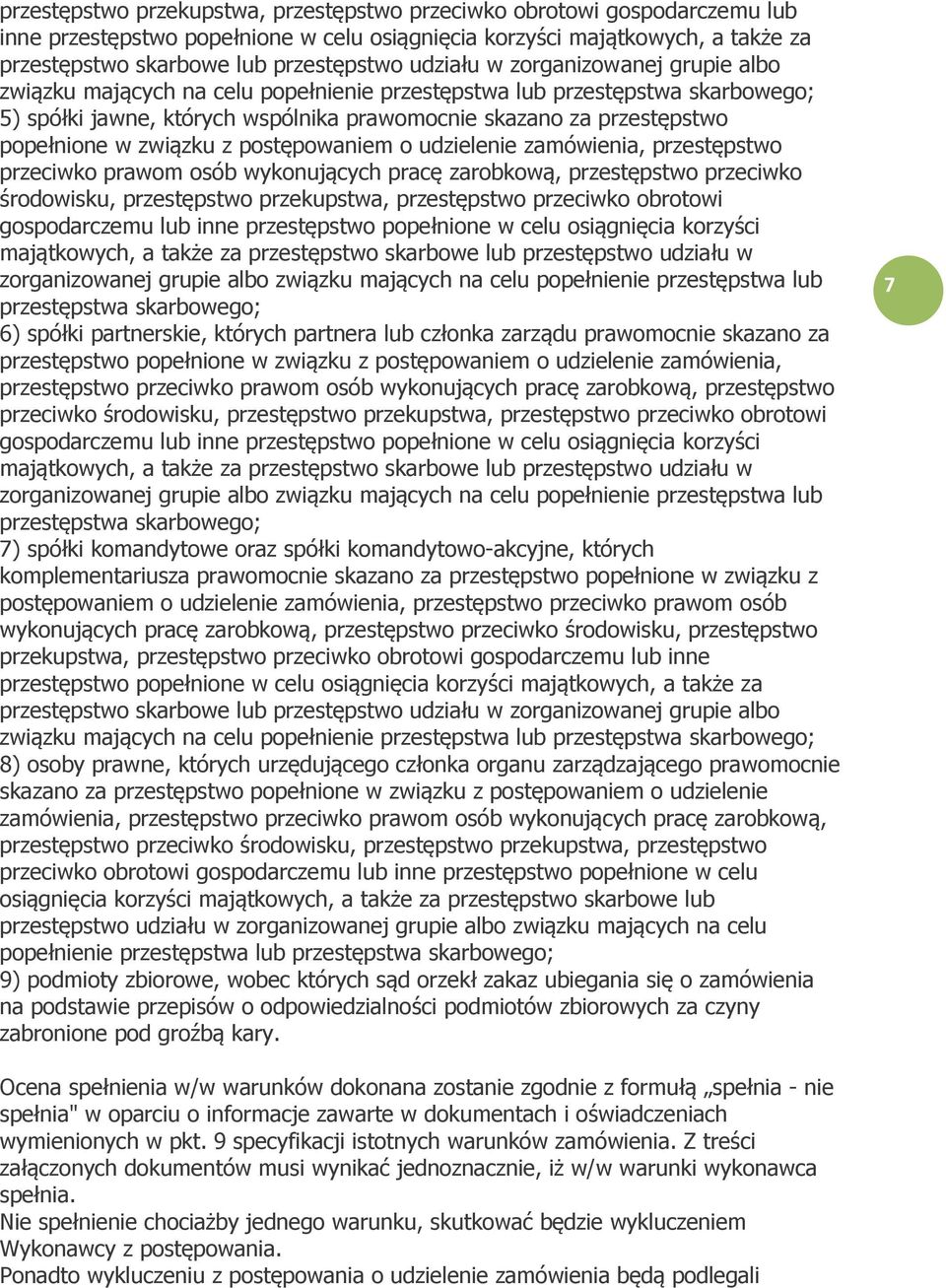 związku z postępowaniem o udzielenie zamówienia, przestępstwo przeciwko prawom osób wykonujących pracę zarobkową, przestępstwo przeciwko środowisku,  udziału w zorganizowanej grupie albo związku