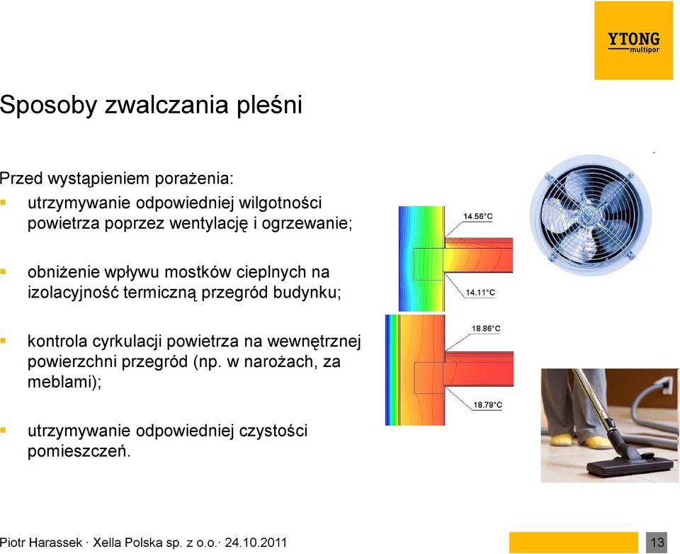 budynku; kontrola cyrkulacji powietrza na wewnętrznej powierzchni przegród (np.