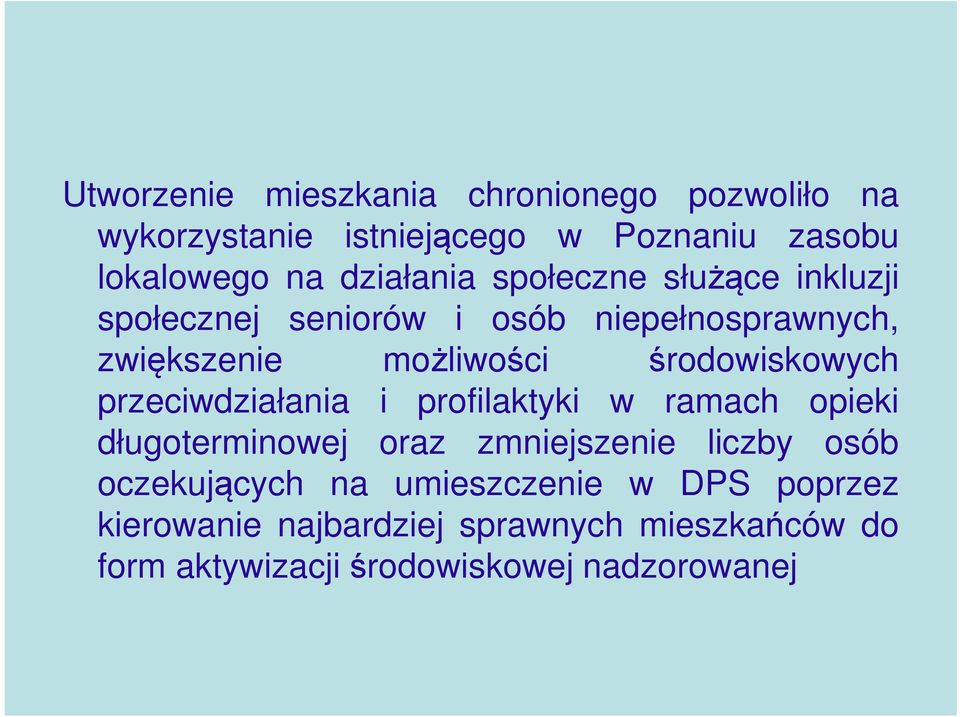 środowiskowych przeciwdziałania i profilaktyki w ramach opieki długoterminowej oraz zmniejszenie liczby osób