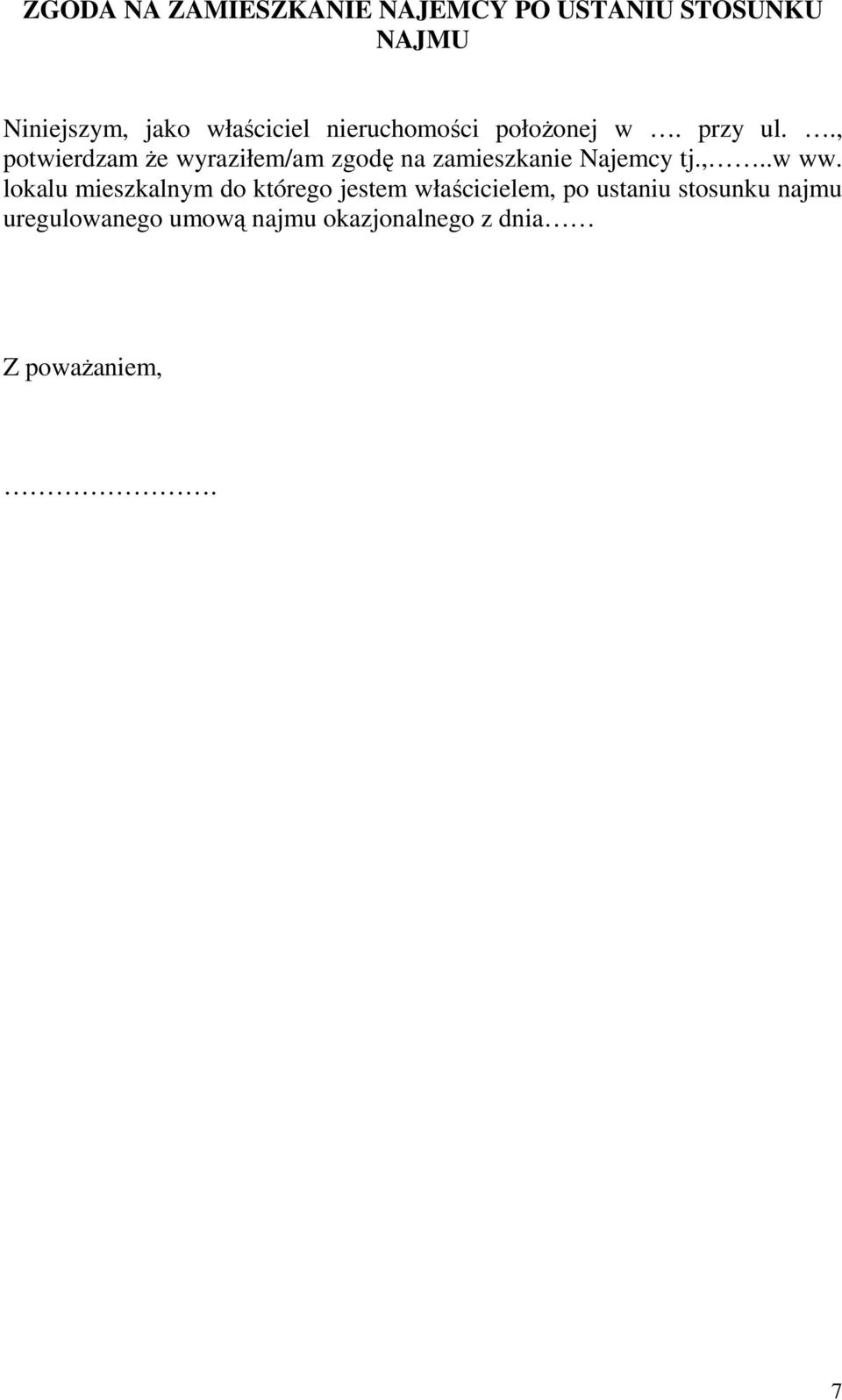 ., potwierdzam Ŝe wyraziłem/am zgodę na zamieszkanie Najemcy tj.,..w ww.
