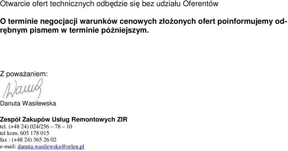 Z poważaniem: Danuta Wasilewska Zespół Zakupów Usług Remontowych ZIR tel.