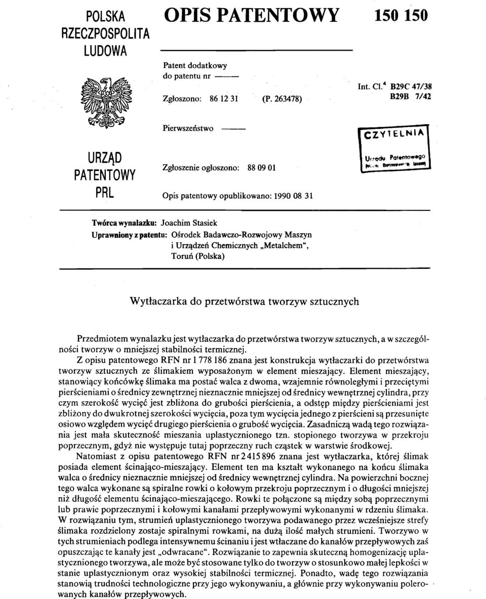 *to Patentowego Twórcawynalazku: Joachim Stasiek Uprawniony z patentu: Ośrodek Badawczo-Rozwojowy Maszyn i Urządzeń Chemicznych Metalchem", Toruń(Polska) Wytłaczarka do przetwórstwa tworzyw