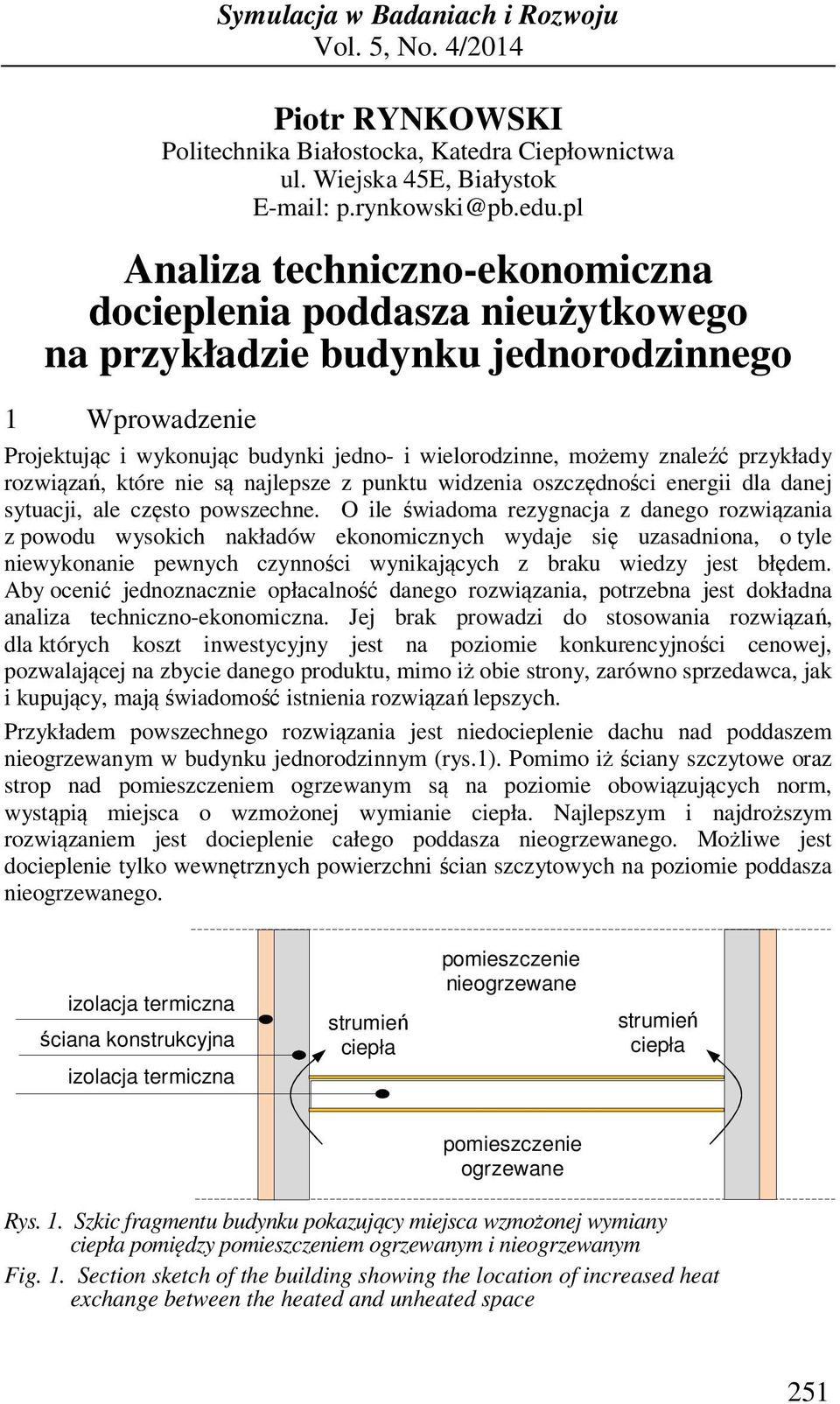 przykłady rozwiązań, które nie są najlepsze z punktu widzenia oszczędności energii dla danej sytuacji, ale często powszechne.