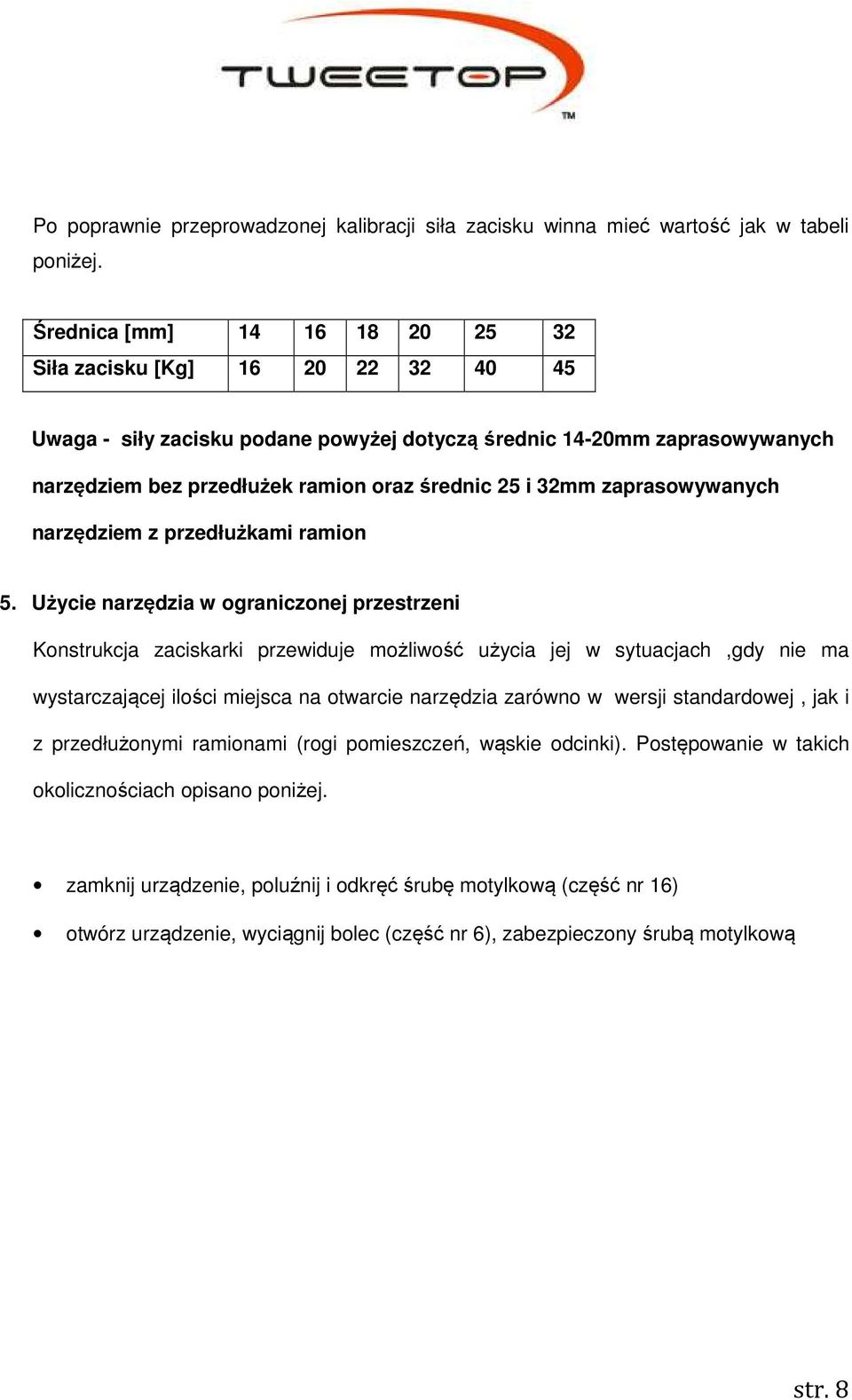 zaprasowywanych narzędziem z przedłużkami ramion 5.