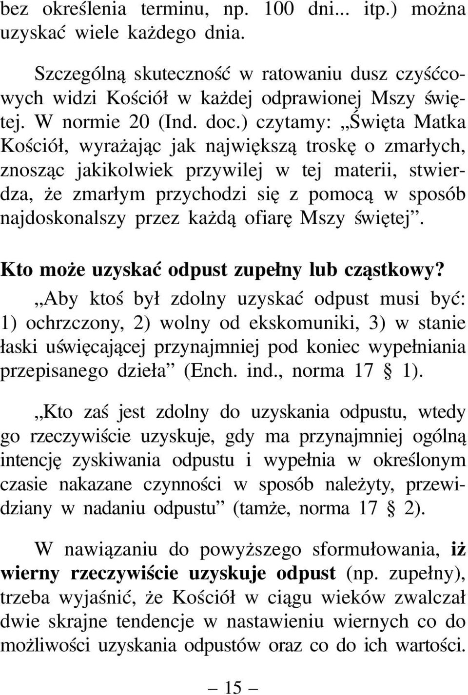przez każdą ofiarę Mszy świętej. Kto może uzyskać odpust zupełny lub cząstkowy?