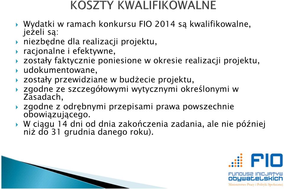 budżecie projektu, zgodne ze szczegółowymi wytycznymi określonymi w Zasadach, zgodne z odrębnymi przepisami prawa