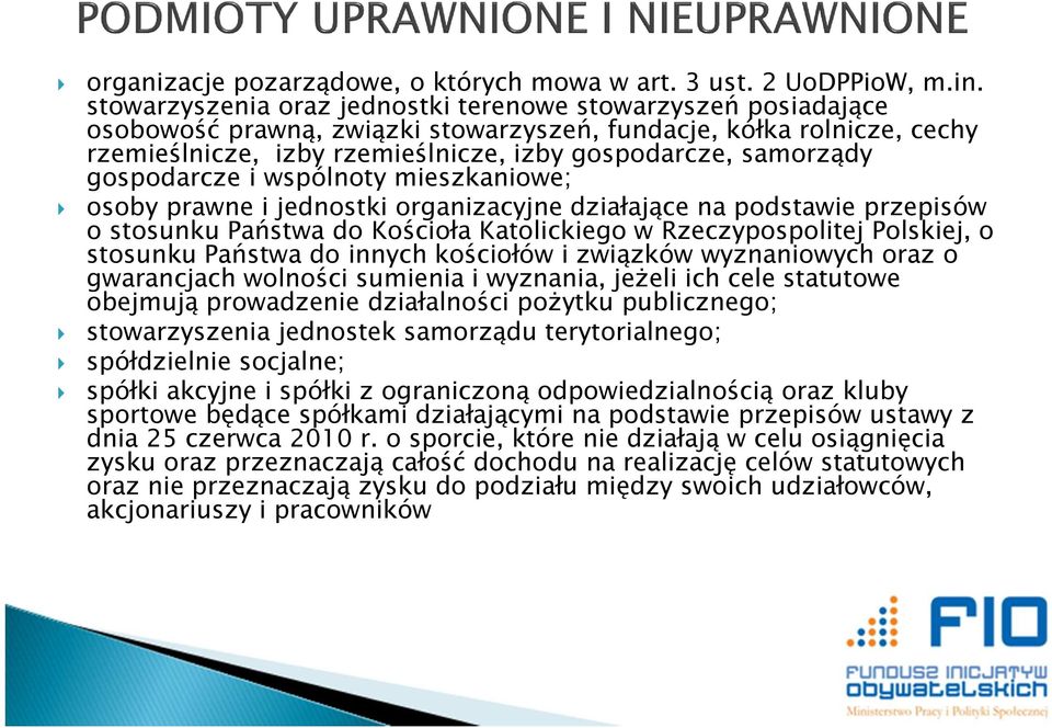 gospodarcze i wspólnoty mieszkaniowe; osoby prawne i jednostki organizacyjne działające na podstawie przepisów o stosunku Państwa do Kościoła Katolickiego w Rzeczypospolitej Polskiej, o stosunku