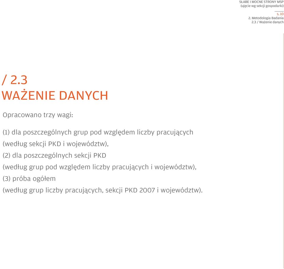 pracujących (według sekcji PKD i województw), (2) dla poszczególnych sekcji PKD (według