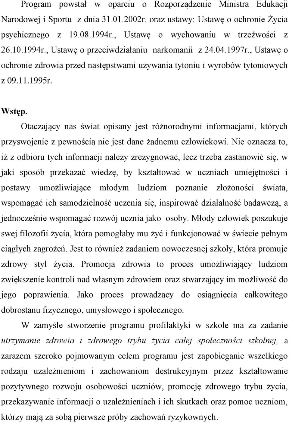 1995r. Wstęp. Otaczający nas wiat opisany jest ró norodnymi informacjami, których przyswojenie z pewno cią nie jest dane adnemu człowiekowi.