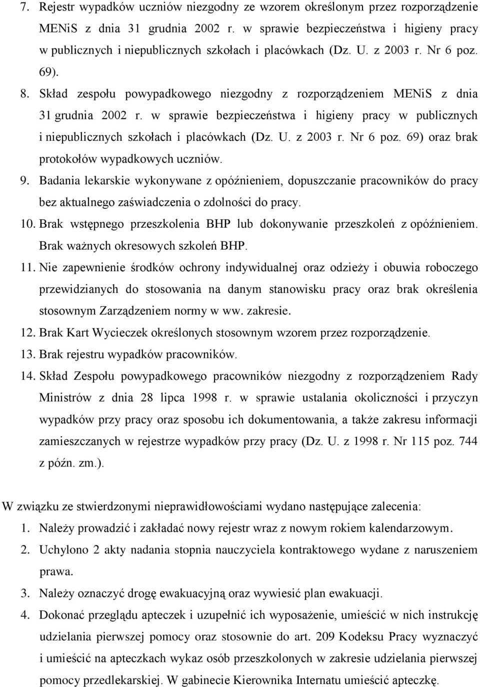 Skład zespołu powypadkowego niezgodny z rozporządzeniem MENiS z dnia 31 grudnia 2002 r. w sprawie bezpieczeństwa i higieny pracy w publicznych i niepublicznych szkołach i placówkach (Dz. U. z 2003 r.