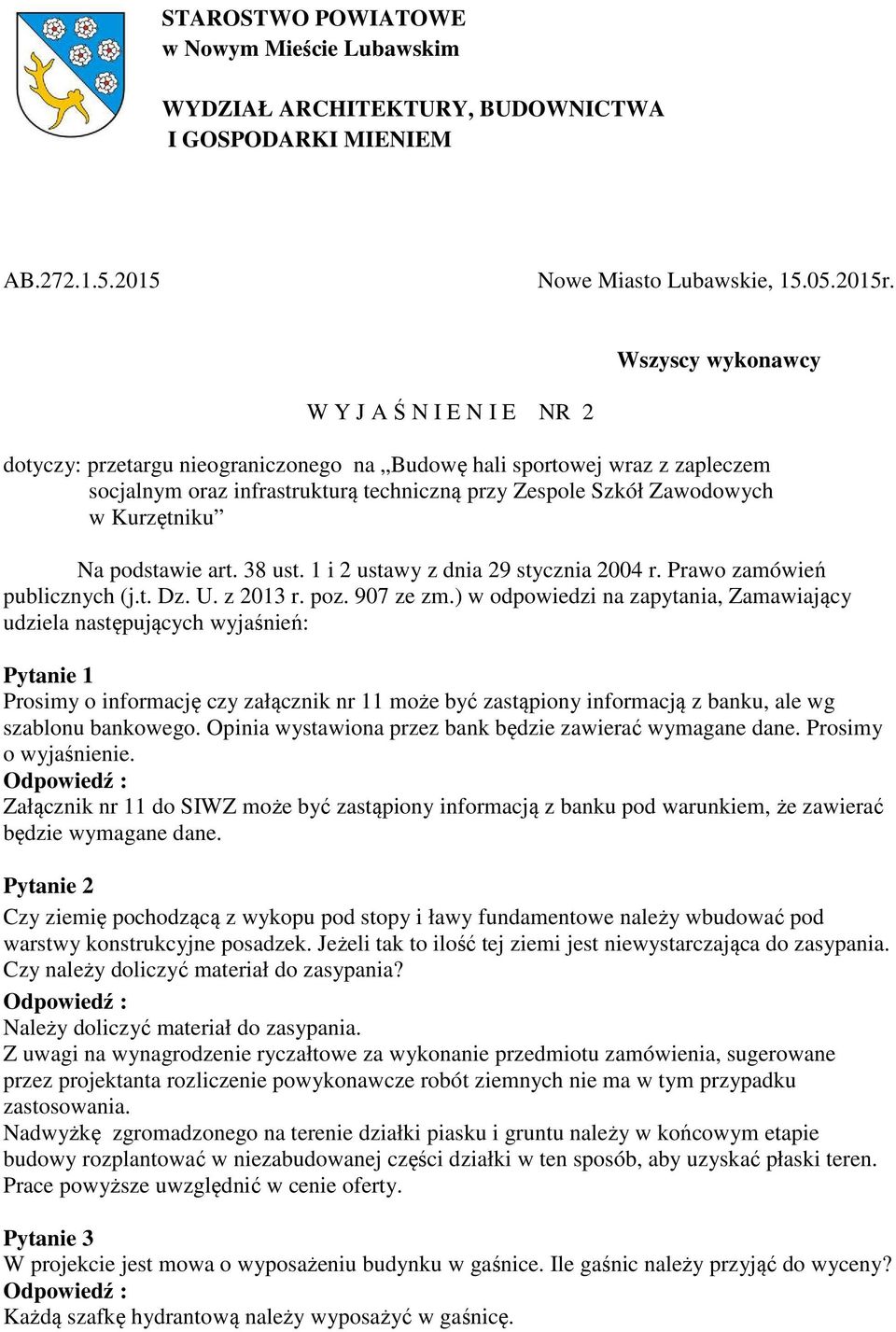 Kurzętniku Na podstawie art. 38 ust. 1 i 2 ustawy z dnia 29 stycznia 2004 r. Prawo zamówień publicznych (j.t. Dz. U. z 2013 r. poz. 907 ze zm.