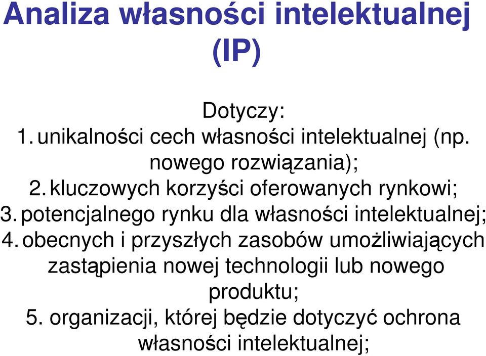 potencjalnego rynku dla własności intelektualnej; 4.