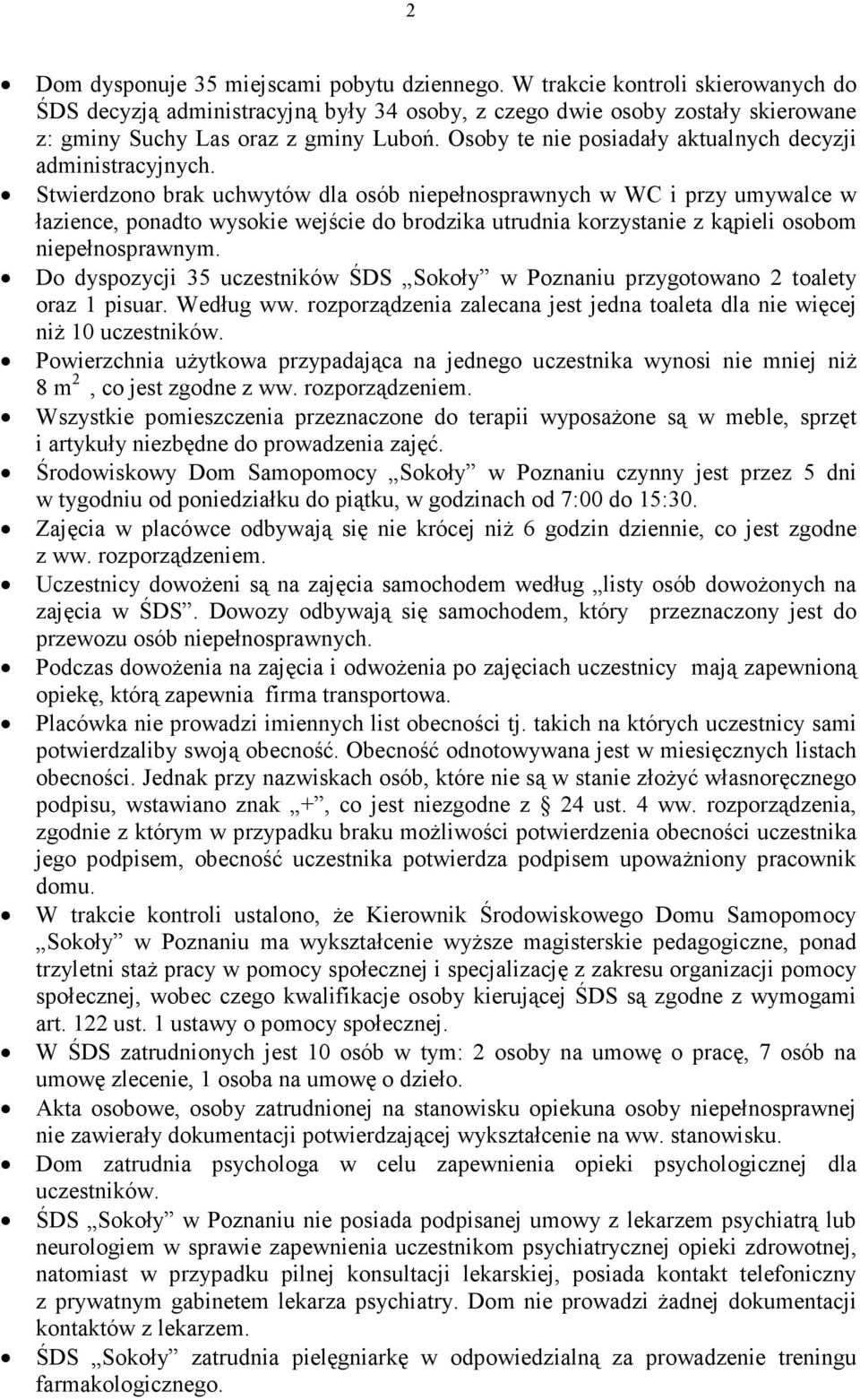 Osoby te nie posiadały aktualnych decyzji administracyjnych.