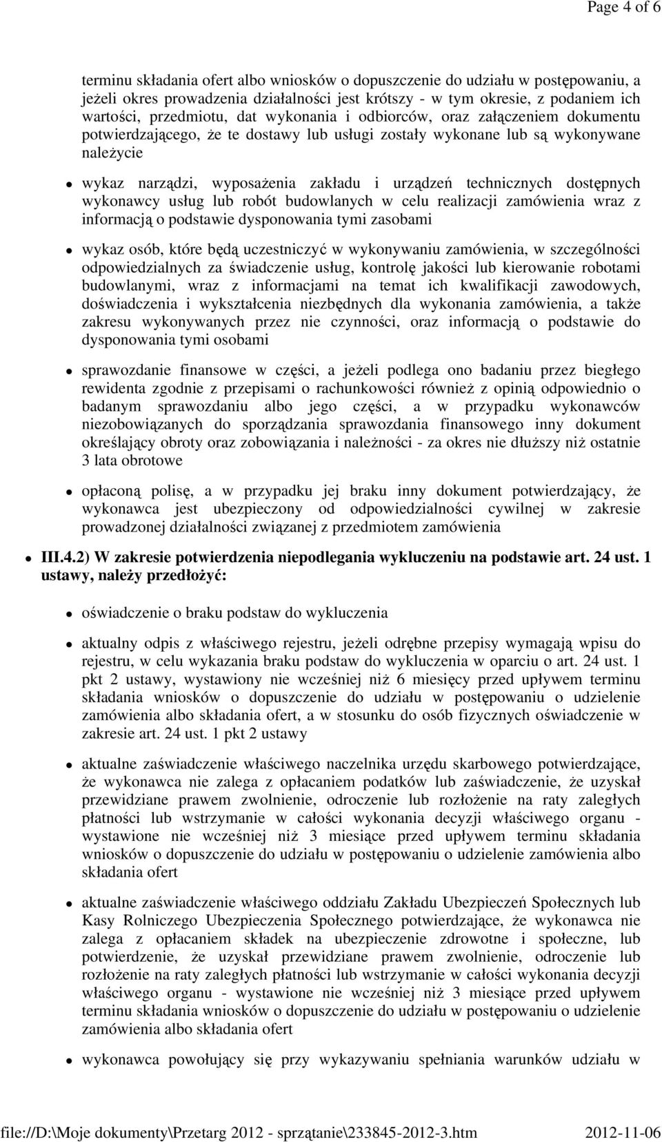 technicznych dostępnych wykonawcy usług lub robót budowlanych w celu realizacji zamówienia wraz z informacją o podstawie dysponowania tymi zasobami wykaz osób, które będą uczestniczyć w wykonywaniu