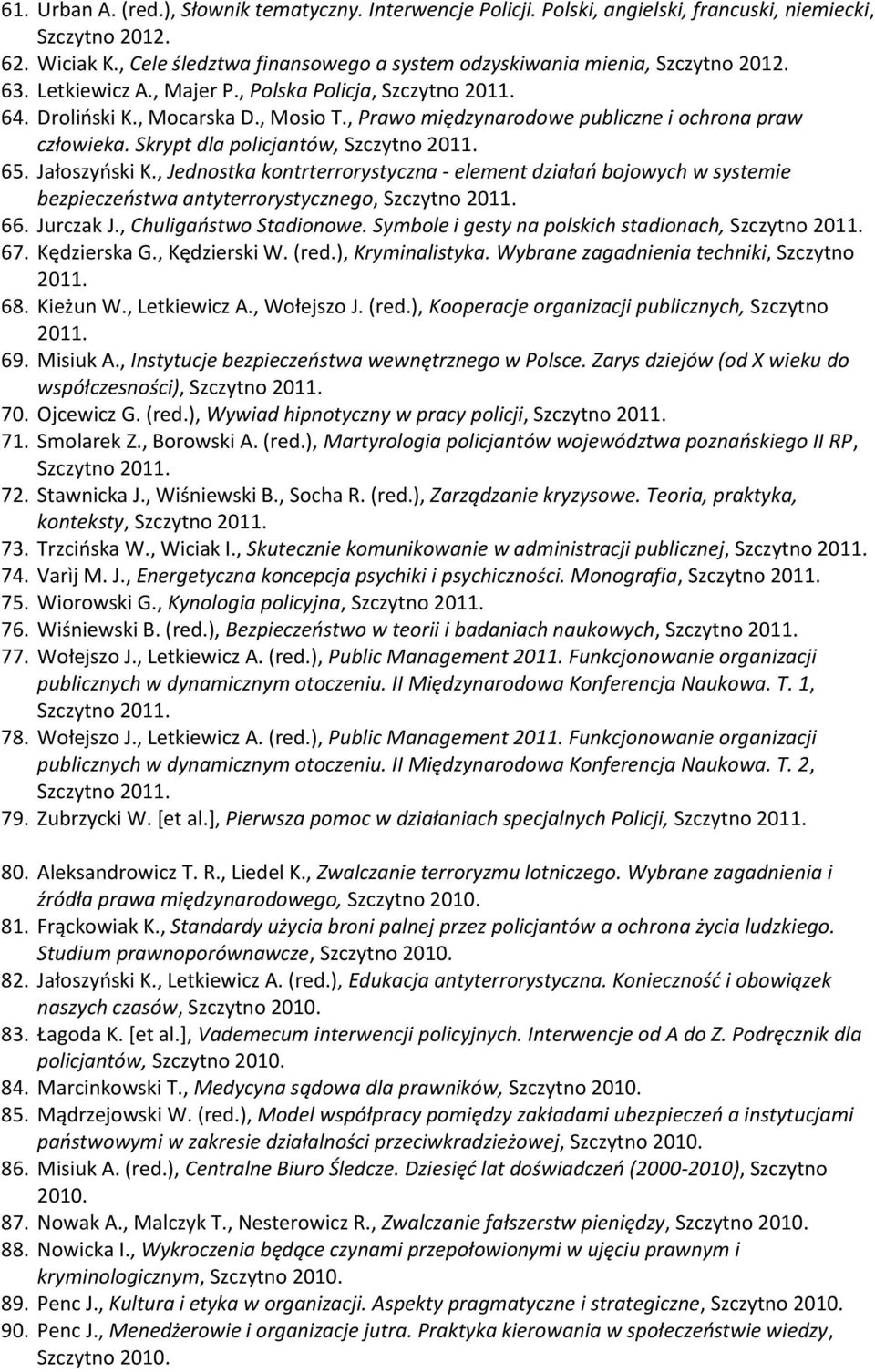 , Prawo międzynarodowe publiczne i ochrona praw człowieka. Skrypt dla policjantów, 65. Jałoszyński K.