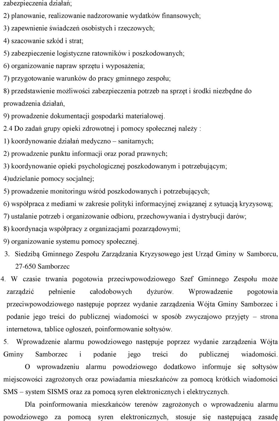 niezbędne do prowadzenia działań, 9) prowadzenie dokumentacji gospodarki materiałowej. 2.