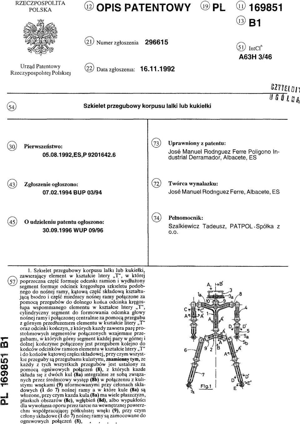 1994 BUP 03/94 Jose Manuel Rodriguez Ferre, Albacete, ES (74) Pełnomocnik: (45) O udzieleniu patentu ogłoszono: Szalkiewicz Tadeusz, PATPOL-Spółka z 30.09.1996 WUP 09/96 0.0. PL 169851 B1 1.