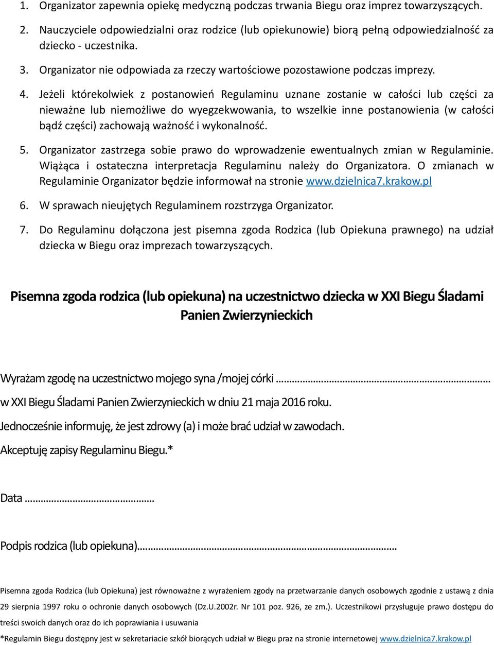 Jeżeli którekolwiek z postanowień Regulaminu uznane zostanie w całości lub części za nieważne lub niemożliwe do wyegzekwowania, to wszelkie inne postanowienia (w całości bądź części) zachowają