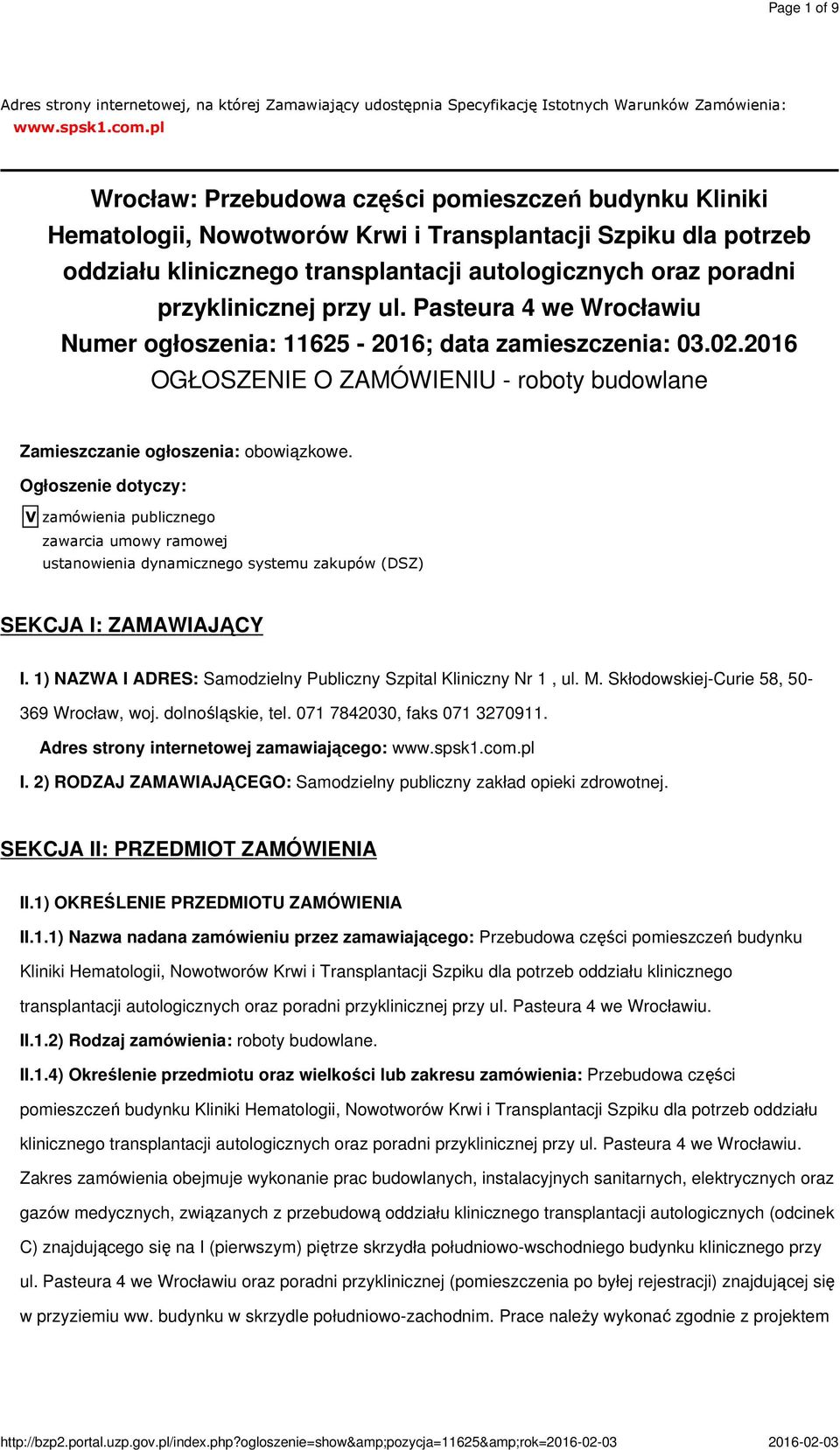 przyklinicznej przy ul. Pasteura 4 we Wrocławiu Numer ogłoszenia: 11625-2016; data zamieszczenia: 03.02.2016 OGŁOSZENIE O ZAMÓWIENIU - roboty budowlane Zamieszczanie ogłoszenia: obowiązkowe.