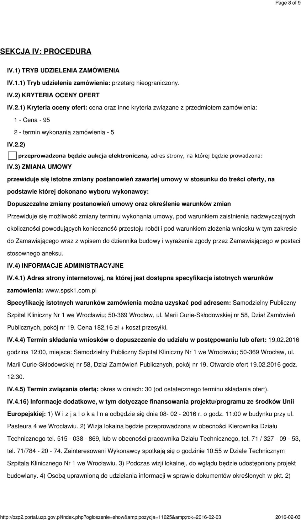 3) ZMIANA UMOWY przewiduje się istotne zmiany postanowień zawartej umowy w stosunku do treści oferty, na podstawie której dokonano wyboru wykonawcy: Dopuszczalne zmiany postanowień umowy oraz