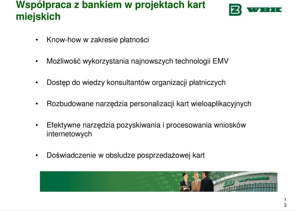 płatniczych Rozbudowane narzędzia personalizacji kart wieloaplikacyjnych Efektywne