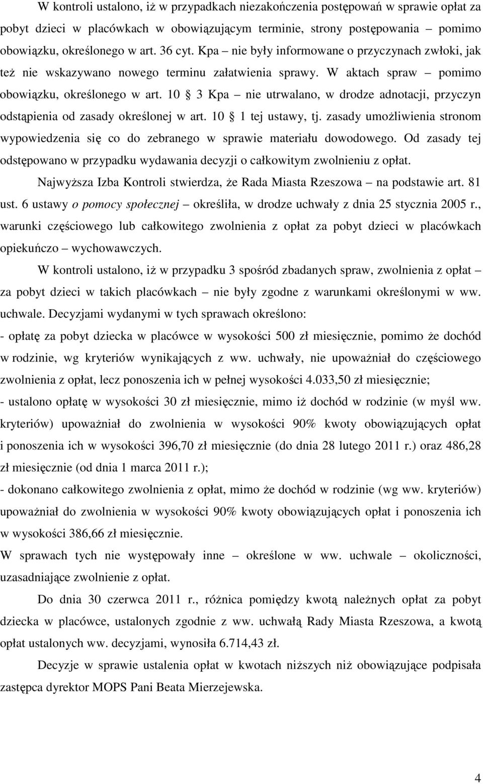 10 3 Kpa nie utrwalano, w drodze adnotacji, przyczyn odstąpienia od zasady określonej w art. 10 1 tej ustawy, tj.