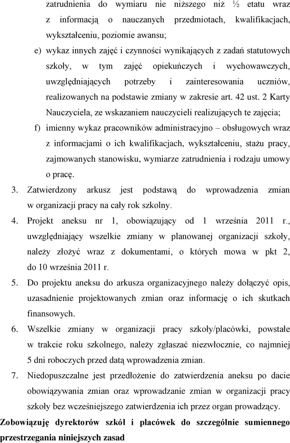 2 Karty Nauczyciela, ze wskazaniem nauczycieli realizujących te zajęcia; f) imienny wykaz pracowników administracyjno obsługowych wraz z informacjami o ich kwalifikacjach, wykształceniu, stażu pracy,