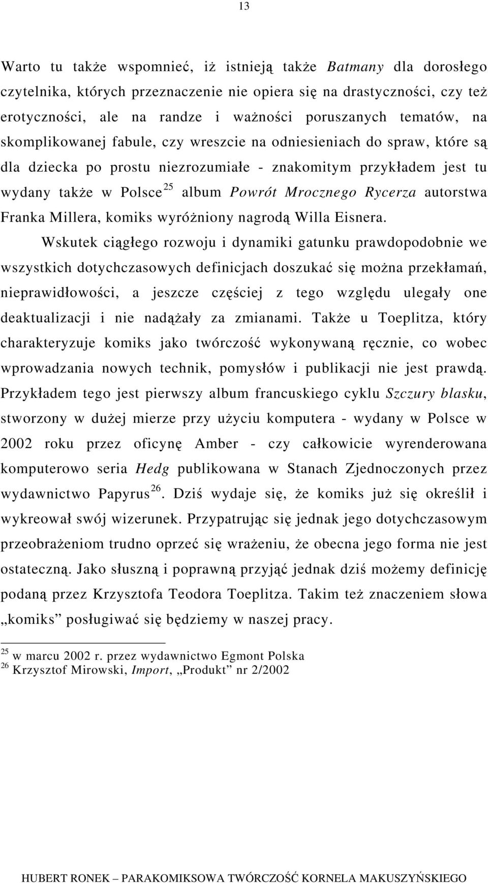 Rycerza autorstwa Franka Millera, komiks wyróżniony nagrodą Willa Eisnera.