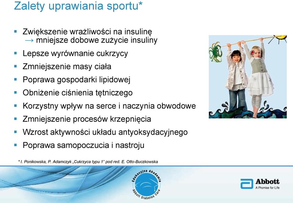 Korzystny wpływ na serce i naczynia obwodowe Zmniejszenie procesów krzepnięcia Wzrost aktywności układu