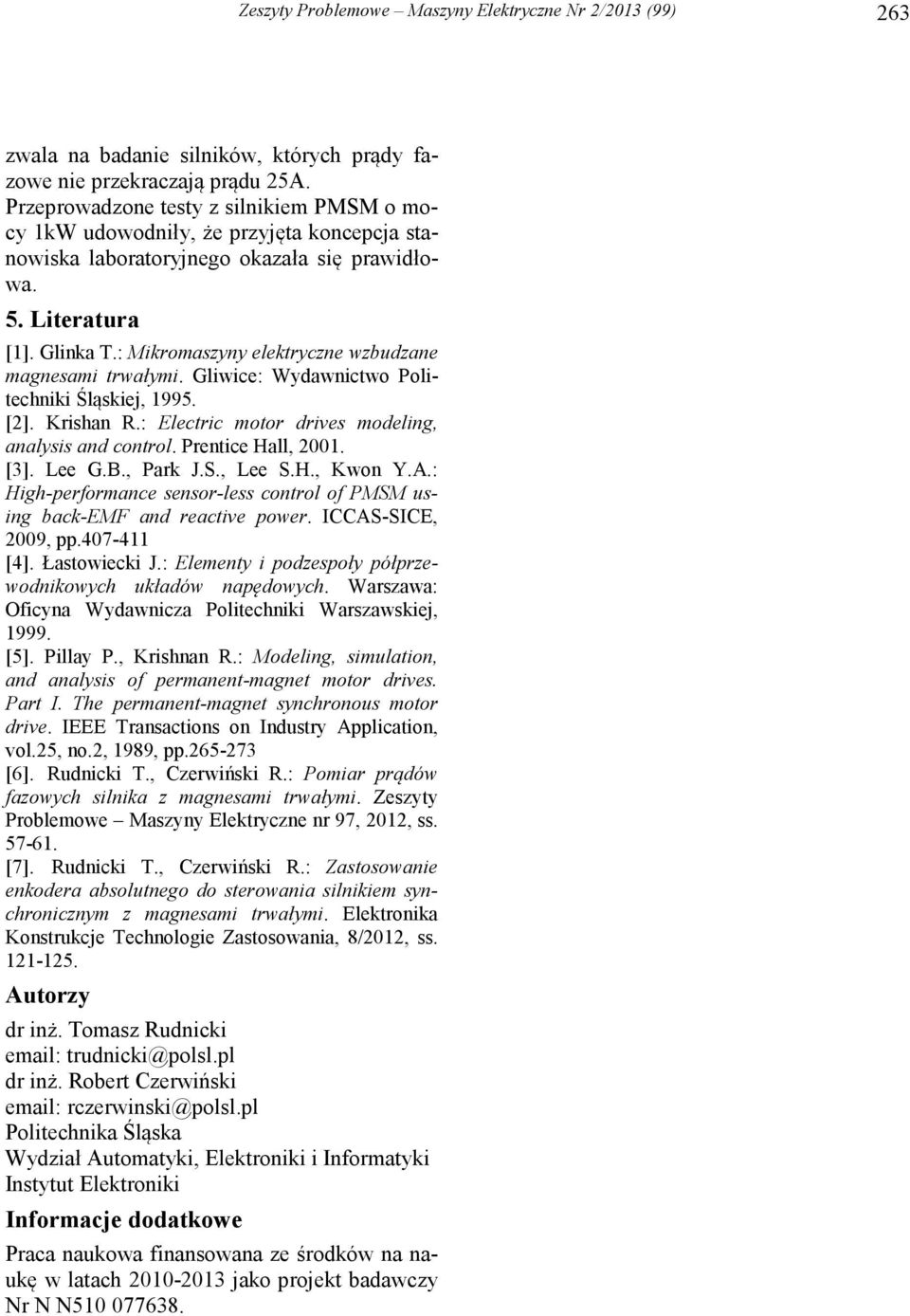 : Mikromaszyny elektryczne wzbudzane magnesami trwałymi. Gliwice: Wydawnictwo Politechniki Śląskiej, 1995. [2]. Krishan R.: Electric motor drives modeling, analysis and control. Prentice Hall, 2001.