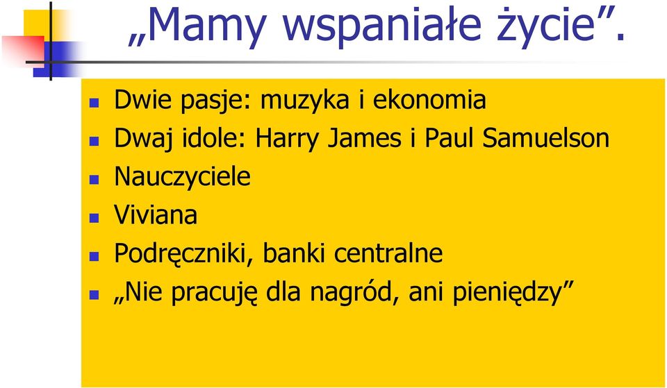 Harry James i Paul Samuelson Nauczyciele