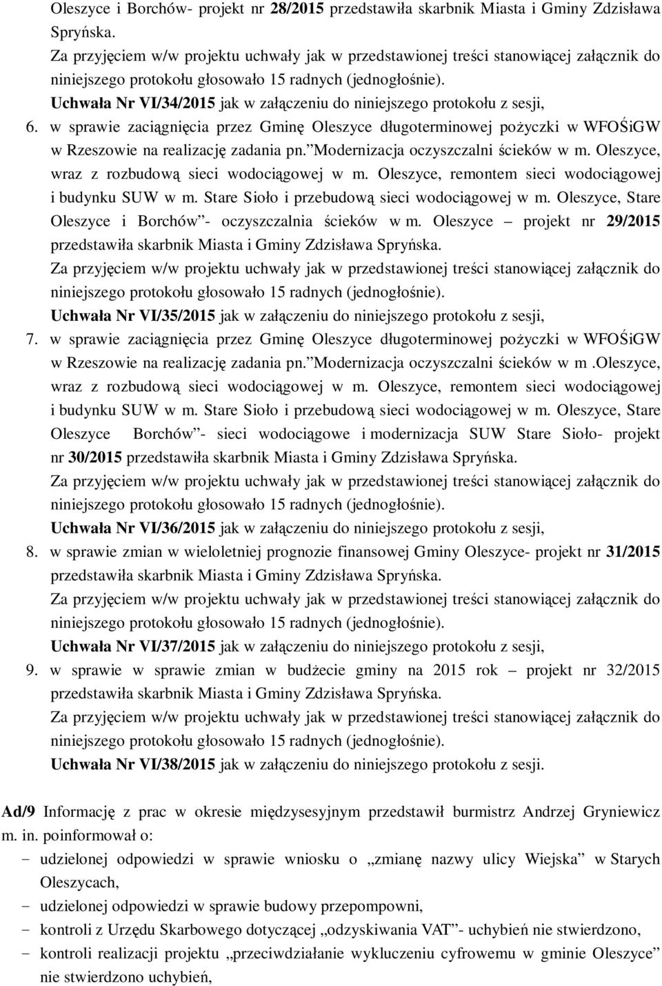 Oleszyce, wraz z rozbudową sieci wodociągowej w m. Oleszyce, remontem sieci wodociągowej i budynku SUW w m. Stare Sioło i przebudową sieci wodociągowej w m.