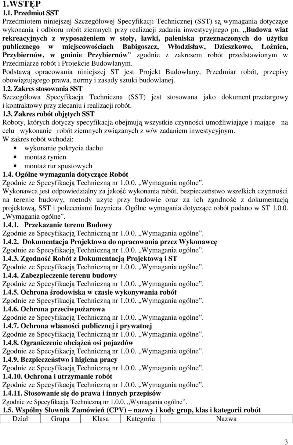 Przybiernów zgodnie z zakresem robót przedstawionym w Przedmiarze robót i Projekcie Budowlanym.