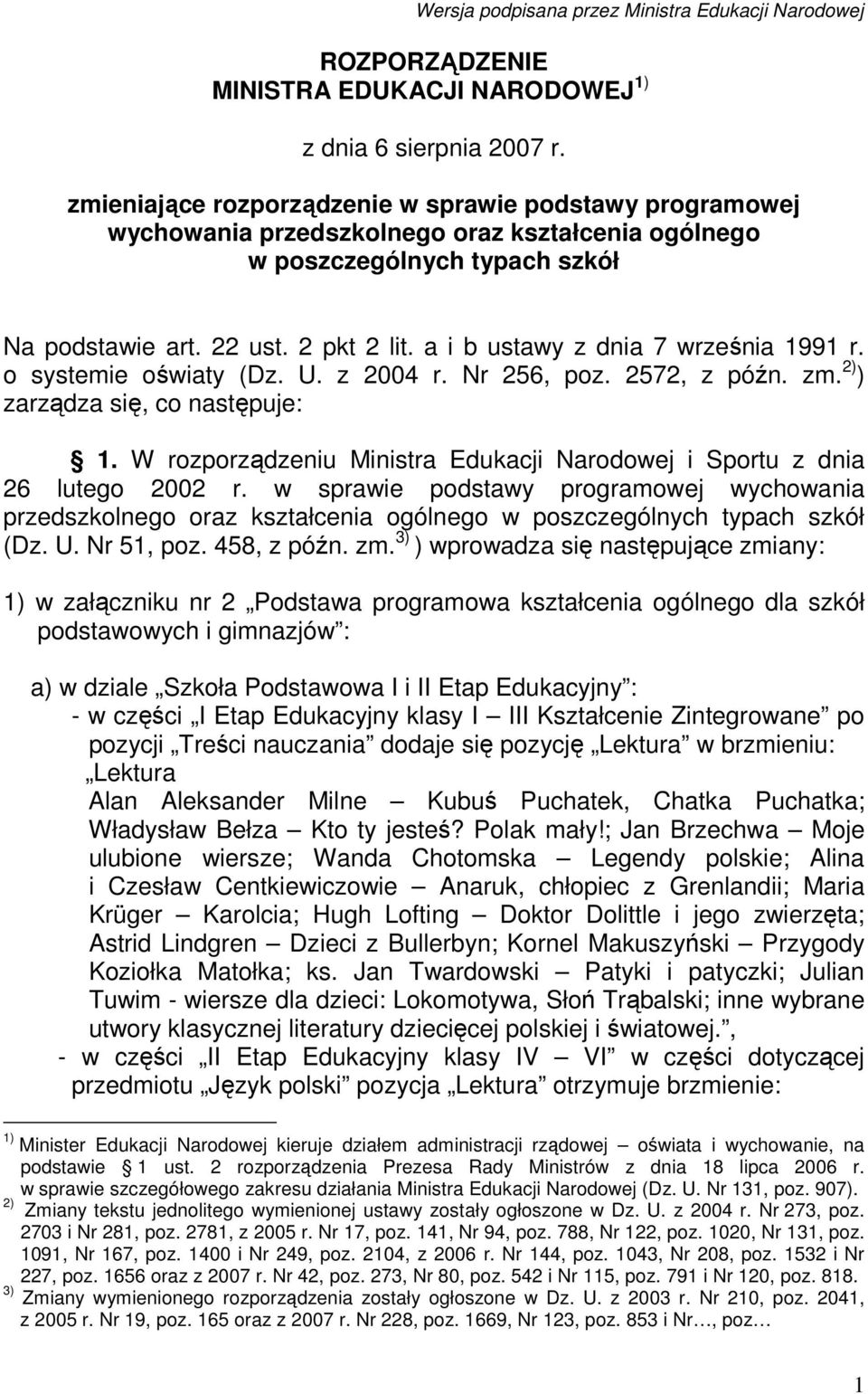 a i b ustawy z dnia 7 września 1991 r. o systemie oświaty (Dz. U. z 2004 r. Nr 256, poz. 2572, z późn. zm. 2) ) zarządza się, co następuje: 1.