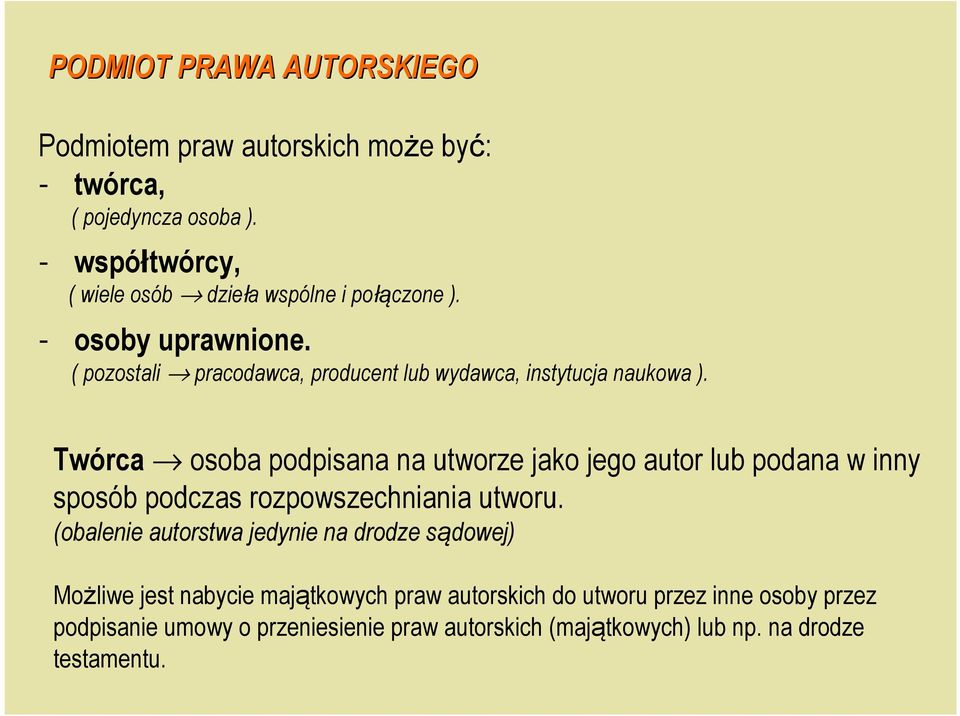 ( pozostali pracodawca, producent lub wydawca, instytucja naukowa ).