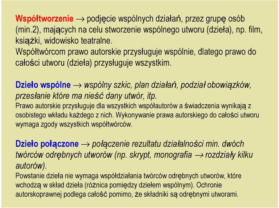 Dzieło wspólne wspólny szkic, plan działań, podział obowiązków, przesłanie które ma nieść dany utwór, itp.