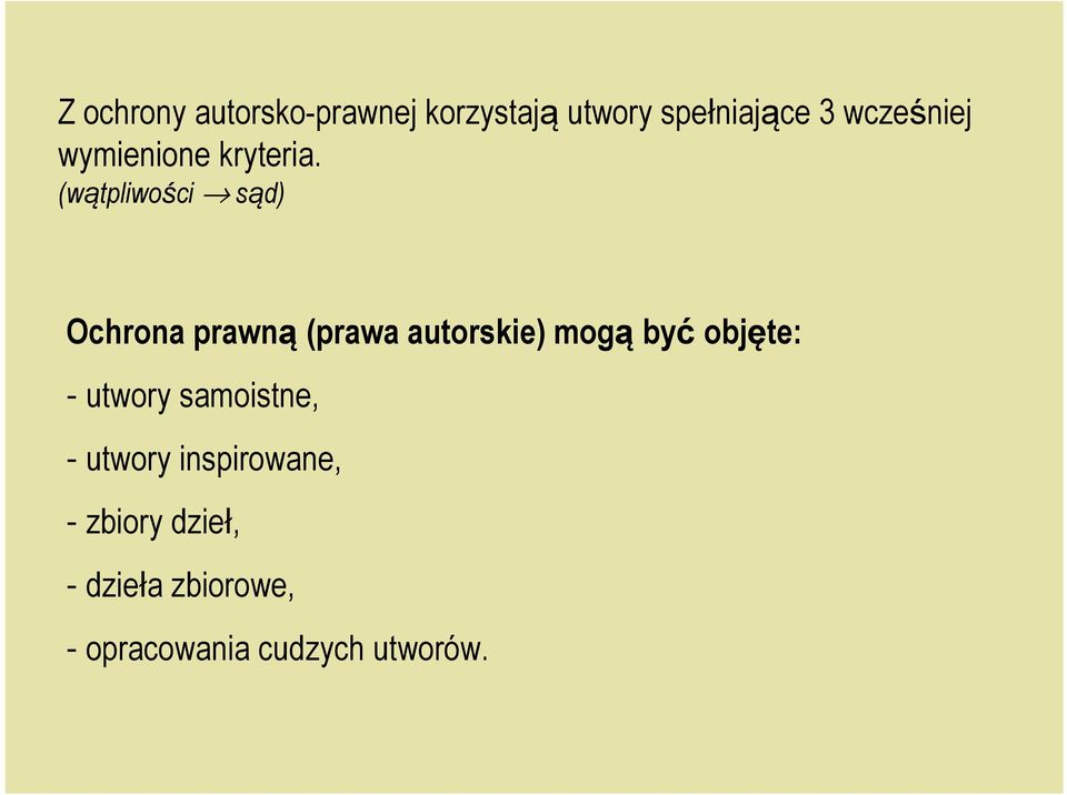 (wątpliwości sąd) Ochrona prawną (prawa autorskie) mogą być