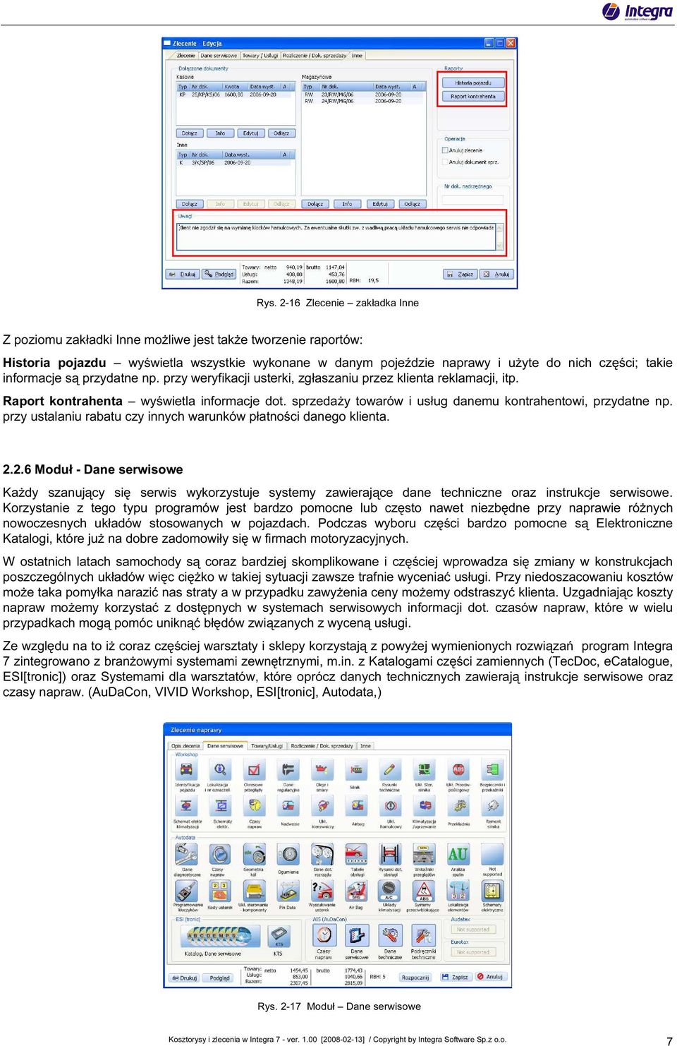 informacje są przydatne np. przy weryfikacji usterki, zgłaszaniu przez klienta reklamacji, itp. Raport kontrahenta wyświetla informacje dot.