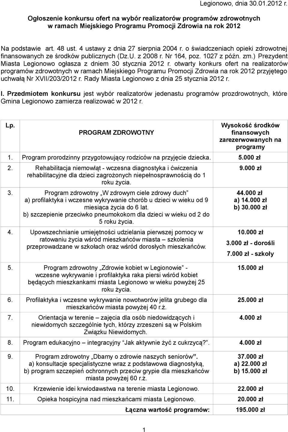 ) Prezydent Miasta Legionowo ogłasza z dniem 30 stycznia 2012 r.