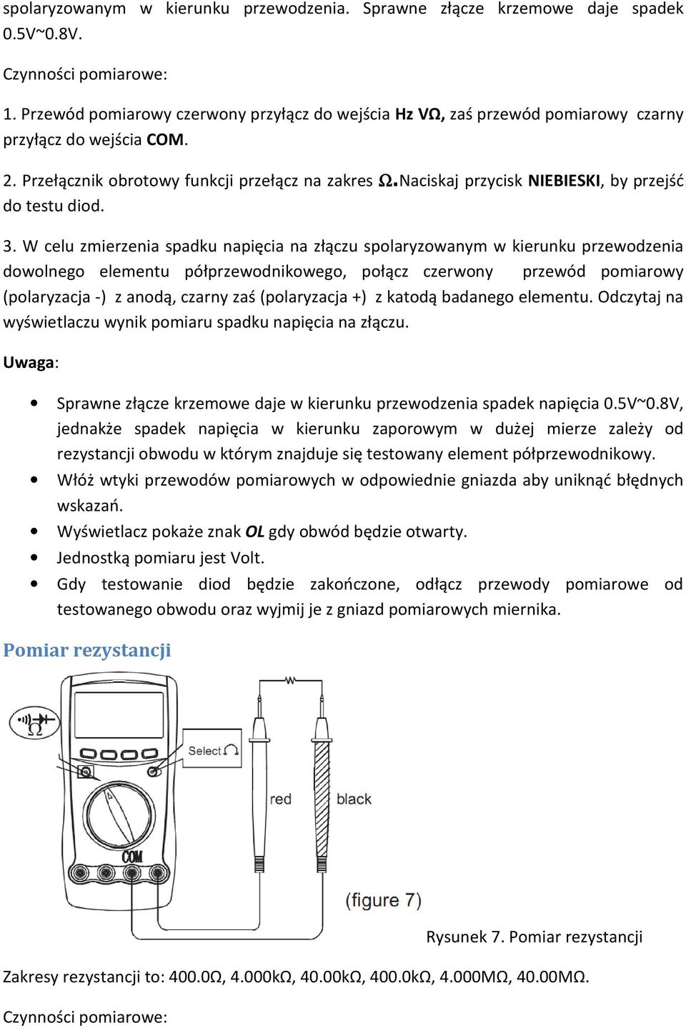 Naciskaj przycisk NIEBIESKI, by przejść do testu diod. 3.