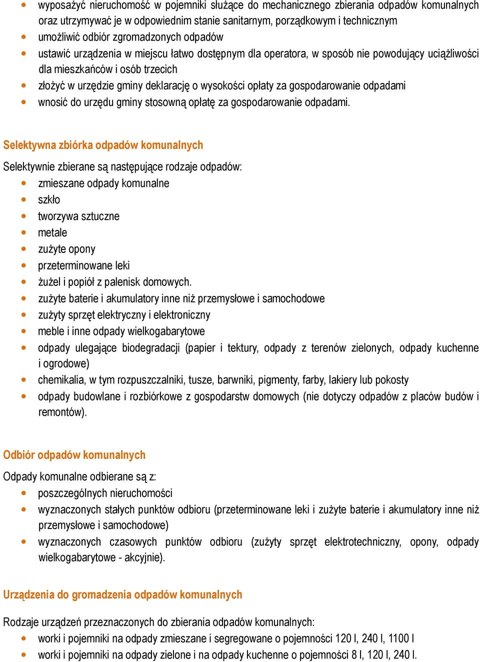 gospodarowanie odpadami wnosić do urzędu gminy stosowną opłatę za gospodarowanie odpadami.