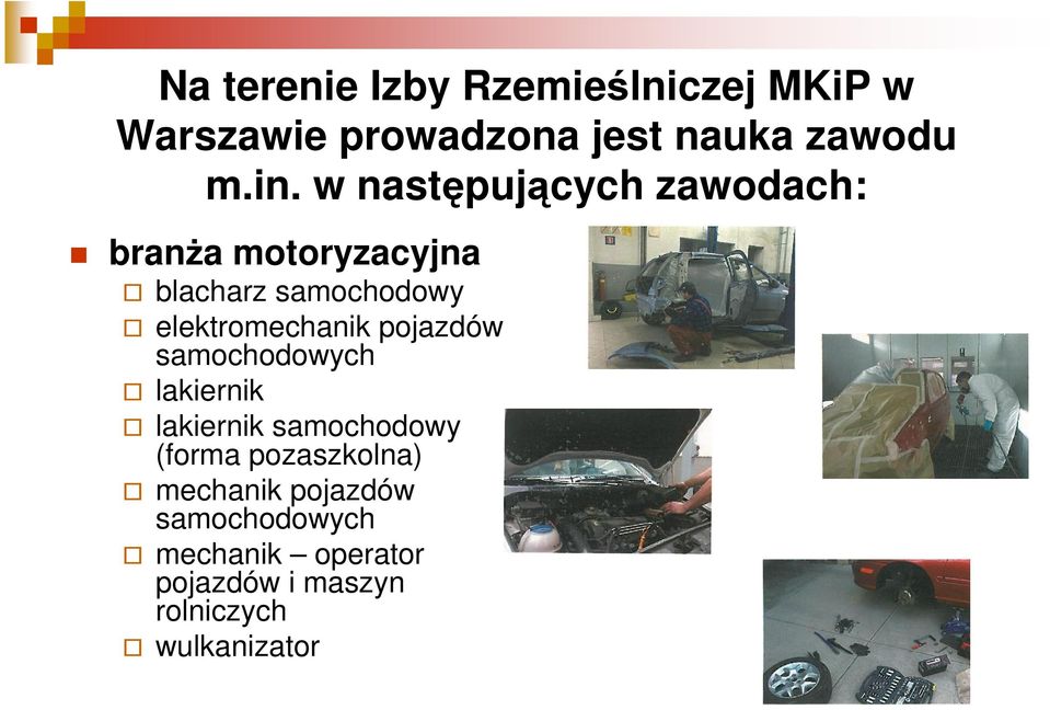 pojazdów samochodowych lakiernik lakiernik samochodowy (forma pozaszkolna) mechanik