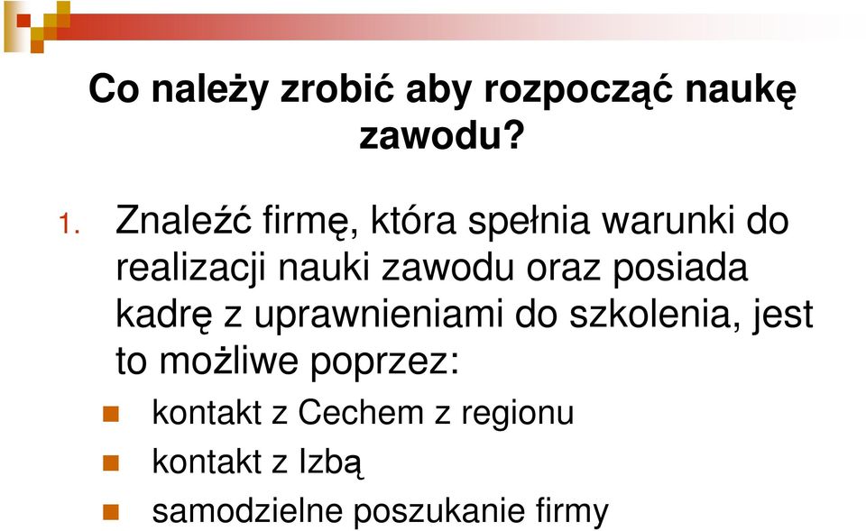 oraz posiada kadrę z uprawnieniami do szkolenia, jest to