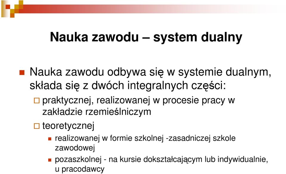 zakładzie rzemieślniczym teoretycznej realizowanej w formie szkolnej -zasadniczej